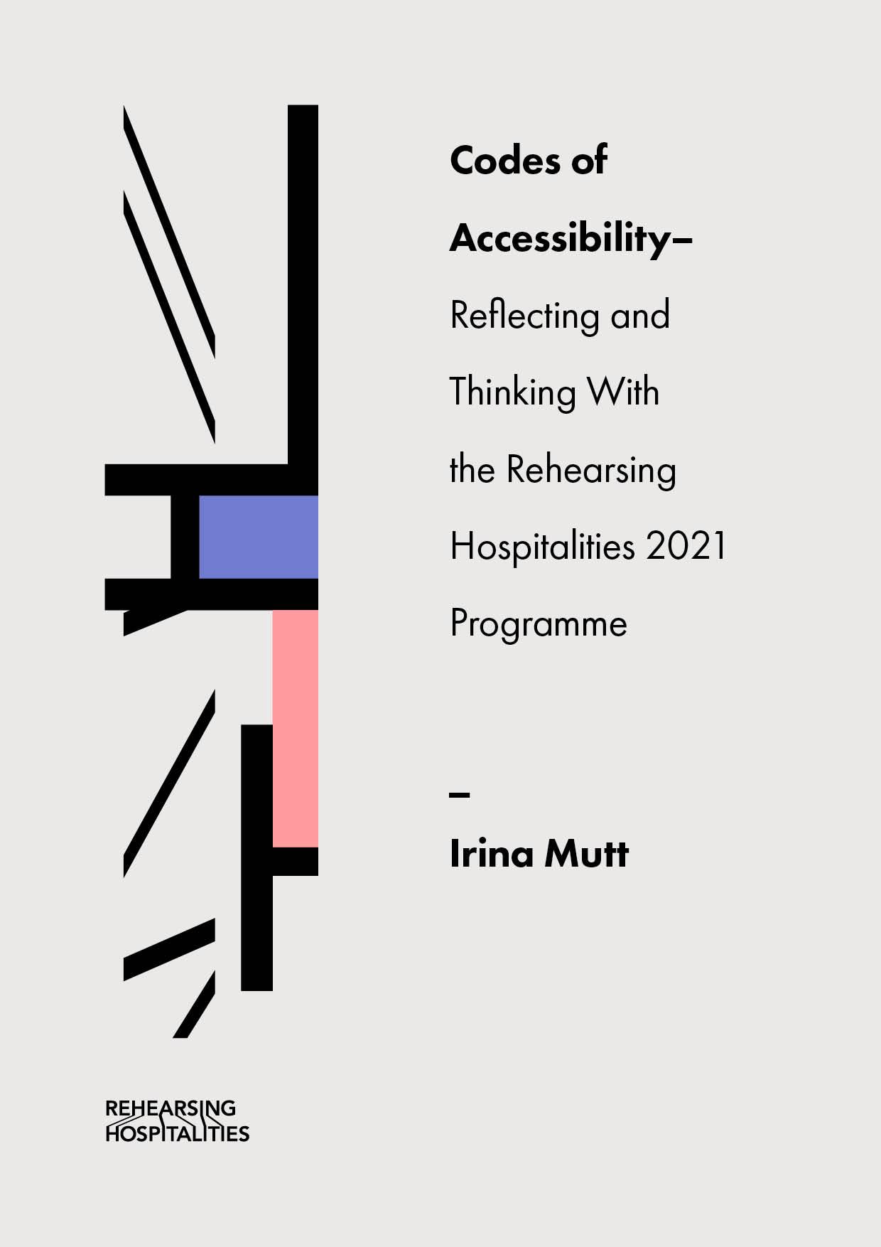 Title Codes of Accessibility—Reflecting and Thinking With the Rehearsing Hospitalities 2021 Programme