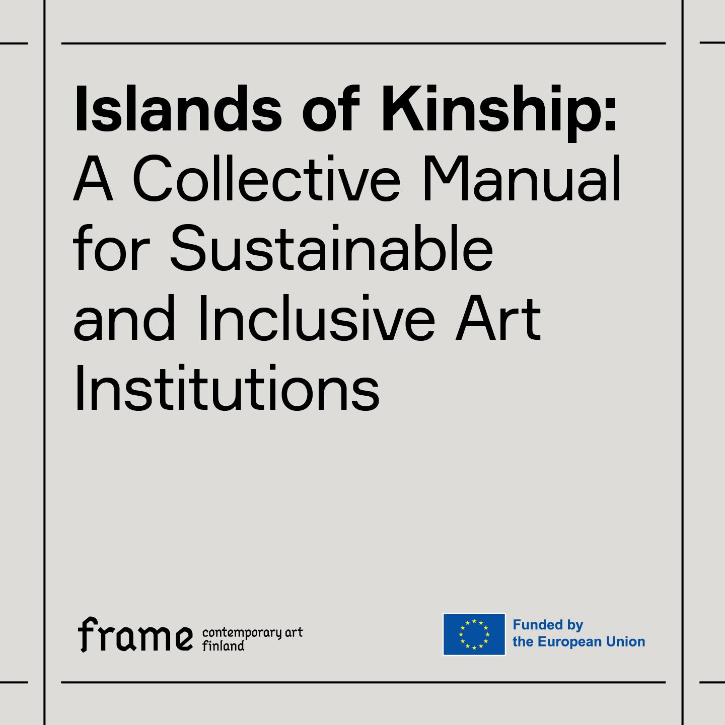 Image reads: Islands of Kinship: A collective Manual for Sustainable and Inclusive Art Institutions